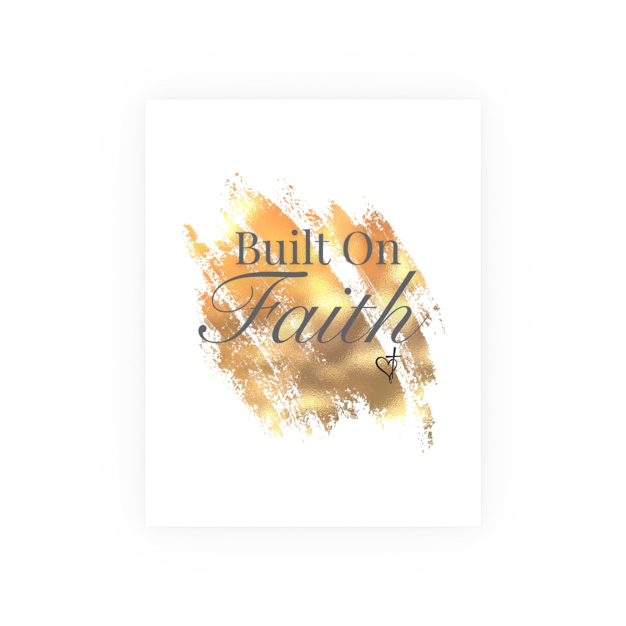 Built On Faith Poster | Gold Brushstroke Christian Wall Art